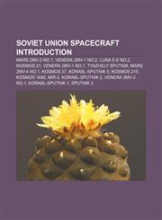 Soviet Union spacecraft Introduction Mars 2MV-3 No.1, Venera 2MV-1 No.2, Luna E-6 No.2, Kosmos 21, Venera 2MV-1 No.1, Tyazhely Sputnik,1233286579,9781233286577