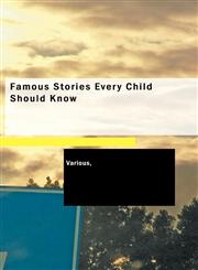 Famous Stories Every Child Should Know,1426492391,9781426492396