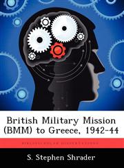 British Military Mission (Bmm) to Greece, 1942-44,1249882702,9781249882701
