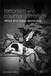 Terrorism and Counter-Terrorism Ethics and Liberal Democracy,1405139420,9781405139427