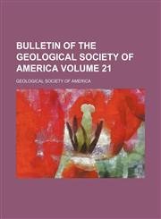 Bulletin of the Geological Society of America Volume 21,1153452189,9781153452182