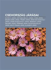 Csehorszag Jarasai Svitavy-I Jaras, Usti Nad Orlici-I Jaras, Chebi Jaras, Brunn-Videki Jaras, T Ebi I Jaras, AR Nad Sazavou-I Jaras,1232911445,9781232911449