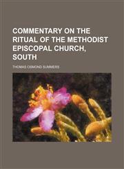 Commentary on the Ritual of the Methodist Episcopal Church, South,1150828129,9781150828126