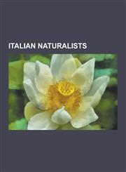 Italian Naturalists Agostino Perini, Alberto Della Marmora, Antonio Cocchi, Antonio Schembri (Ornithologist), Antonio Vallisneri, Anton Mo,1230503633,9781230503639