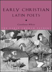 Early Christian Latin Poets,0415187834,9780415187831