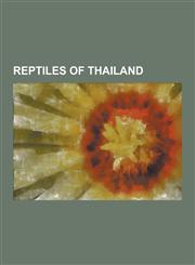 Reptiles of Thailand Abbott's Crested Lizard, Acalyptophis Peronii, Acrochordus Granulatus, Ahaetulla Nasuta, Alfred's Blind Skink, Amboina,1230846999,9781230846996