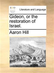 Gideon, or the restoration of Israel.,1140936727,9781140936725