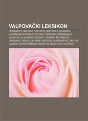 Valpovački leksikon Petrijevci, Belišće, Valpovo, Bistrinci, Osječko-baranjska županija, Dvorac Prandau-Normann u Valpovu, Slavonija, Bizovac,1233034367,9781233034369