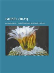 Fackel; Literaturblatt Zur Forderung Geistiger Freiheit (10-11 ),1154881857,9781154881851