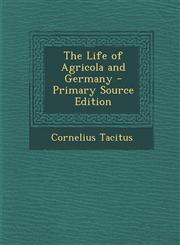 Life of Agricola and Germany,1289953759,9781289953751