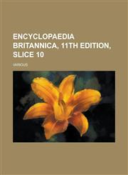 Encyclopaedia Britannica, 11th Edition, Slice 10 Volume 7,1236734785,9781236734785