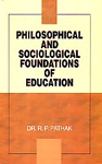 Philosophical and Sociological Foundations of Education,8184571445,9788184571448
