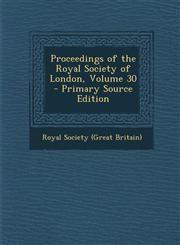 Proceedings of the Royal Society of London, Volume 30 - Primary Source Edition,1293014192,9781293014196
