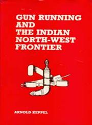 Gun Running and the Indian North-West Frontier 1st Reprint in India,8121201160,9788121201162