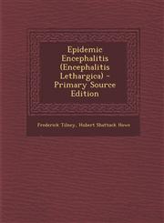Epidemic Encephalitis (Encephalitis Lethargica) - Primary Source Edition,1295777681,9781295777686