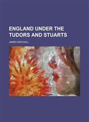 England Under the Tudors and Stuarts,1459069617,9781459069619