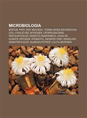 Microbiologia Biofilm, Prió, Risc biològic, Toxina Shiga Escherichia coli, Fixació del nitrogen, Lipopolisacàrid, Pasteurització,1232726966,9781232726968