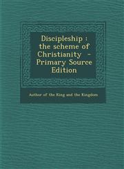 Discipleship The Scheme of Christianity,128958527X,9781289585273