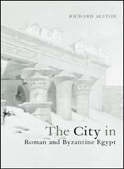 The City in Roman and Byzantine Egypt,0415237017,9780415237017