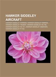 Hawker Siddeley aircraft Hawker Siddeley Harrier, Hawker Siddeley Nimrod, Hawker Siddeley Trident, Hawker Siddeley HS 748,115567023X,9781155670232