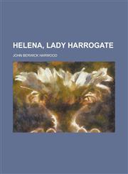 Helena, Lady Harrogate,1458951413,9781458951410