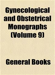 Gynecological and Obstetrical Monographs (Volume 9),1152762893,9781152762893