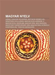 Magyar Nyelv Szekely-Magyar Rovasiras, Birtokos Szemelyjel, Szigetkozi Nyelvjaras, Magyar Nyelvjarasok, a Magyar Nyelv Muzeuma, Mag,123288832X,9781232888321