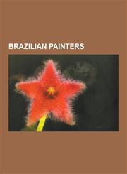 Brazilian Painters Carybe, Anita Malfatti, Constantine Andreou, Lasar Segall, Lygia Clark, Tarsila Do Amaral, Emiliano Di Cavalcanti, Man,1230549498,9781230549491
