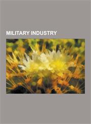 Military Industry Iran-Iraq War, Military-Industrial Complex, Arms Industry, Action Target, Arab Organization for Industrialization, Rak,1157558755,9781157558750