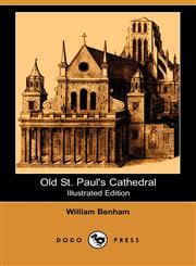 Old St. Paul's Cathedral (Illustrated Edition) (Dodo Press),1406547751,9781406547757