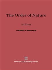 The Order of Nature An Essay,0674493184,9780674493186