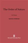 The Order of Nature An Essay,0674493184,9780674493186
