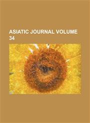 Asiatic journal Volume 34,1150602732,9781150602733