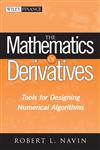 The Mathematics of Derivatives Tools for Designing Numerical Algorithms (Wiley Finance),0470047259,9780470047255