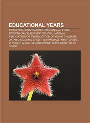 Educational years Sixth form, Kindergarten, Educational stage, Twelfth grade, Nursery school,1155528026,9781155528021