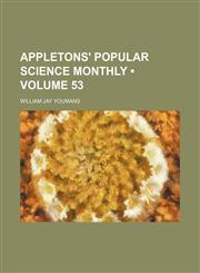 Appletons' Popular Science Monthly (Volume 53),1459079191,9781459079199