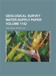 Geological Survey Water-Supply Paper Volume 1142,1234041510,9781234041519