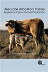 Resource Allocation Theory Applied to Farm Animal Production 1st Edition,184593394X,9781845933944