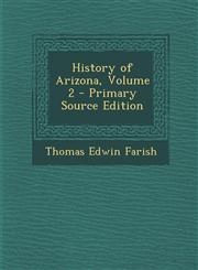 History of Arizona, Volume 2 - Primary Source Edition,1293389749,9781293389744