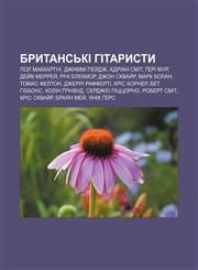 Brytansʹki hitarysty Pol Makkartni, Dzhymmi Pey̆dzh, Adrian Smit, Geri Mur, Dey̆v Merrey̆, Richi Blekmor, Dzhon Skvay̆r, Mark Bolan,1233794280,9781233794287