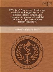Effects of four weeks of daily soy or dairy milk ingestion on the exercise-induced proteolytic responses in plasma and skeletal muscle in a post-menopausal female population.,1243640340,9781243640345