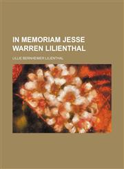 In memoriam Jesse Warren Lilienthal,1154746232,9781154746235