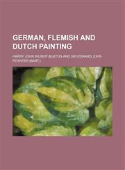 German, Flemish and Dutch painting,1152265334,9781152265332