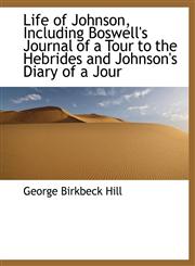 Life of Johnson, Including Boswell's Journal of a Tour to the Hebrides and Johnson's Diary of a Jour,1116936569,9781116936568