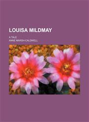 Louisa Mildmay; A Tale,1151089753,9781151089755