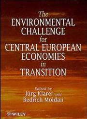 The Environmental Challenge for Central European Economies in Transition 1st Edition,0471966096,9780471966098