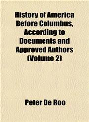 History of America Before Columbus, According to Documents and Approved Authors (Volume 2),1152765396,9781152765399