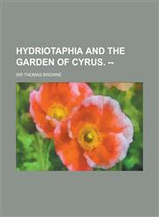 Hydriotaphia and the Garden of Cyrus. --,1236792556,9781236792556