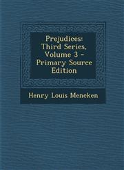 Prejudices Third Series, Volume 3 - Primary Source Edition,1294267310,9781294267317