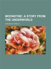 Moondyne;  a story from the underworld,1236553349,9781236553348